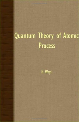 Cover for H. Weyl · Quantum Theory of Atomic Process (Taschenbuch) (2007)