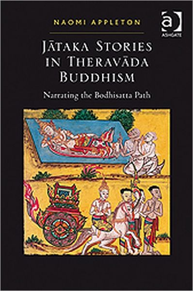 Cover for Naomi Appleton · Jataka Stories in Theravada Buddhism: Narrating the Bodhisatta Path (Hardcover Book) [New edition] (2010)