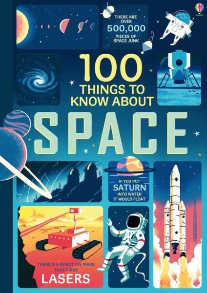 100 Things to Know About Space - 100 THINGS TO KNOW ABOUT - Alex Frith - Books - Usborne Publishing Ltd - 9781409593928 - April 1, 2016