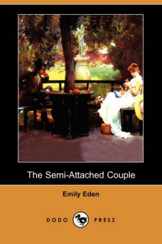 Cover for Emily Eden · The Semi-attached Couple (Dodo Press) (Pocketbok) (2008)