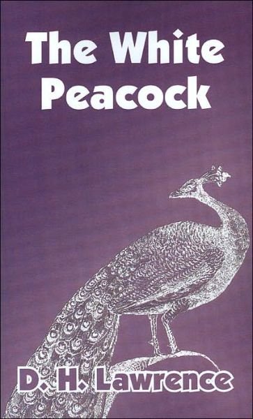 D H Lawrence · The White Peacock (Paperback Bog) (2003)
