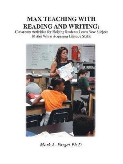 Cover for Mark A. Forget Ph.D. · MAX Teaching With Reading &amp; Writing (Paperback Book) (2007)