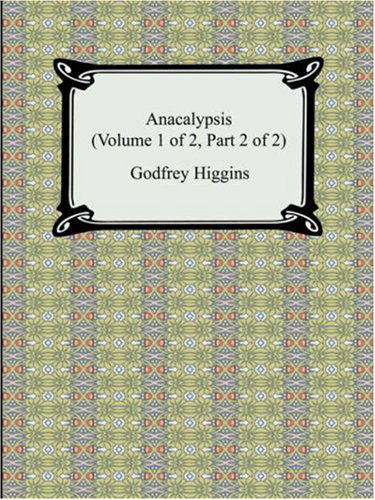 Cover for Godfrey Higgins · Anacalypsis (Volume 1 of 2, Part 2 of 2) (Paperback Bog) (2007)