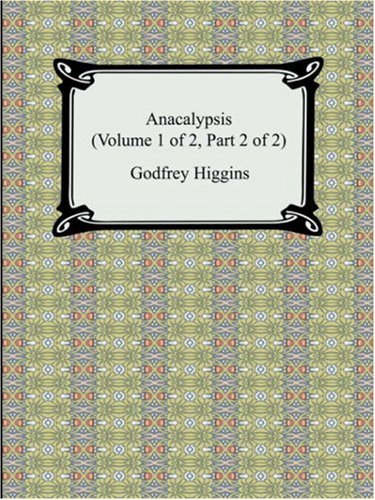 Cover for Godfrey Higgins · Anacalypsis (Volume 1 of 2, Part 2 of 2) (Paperback Bog) (2007)