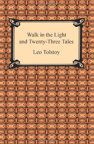Cover for Louise and Aylmer Maude · Walk in the Light and Twenty-three Tales (Taschenbuch) (2009)