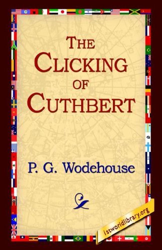 Cover for P. G. Wodehouse · The Clicking of Cuthbert (Inbunden Bok) (2005)