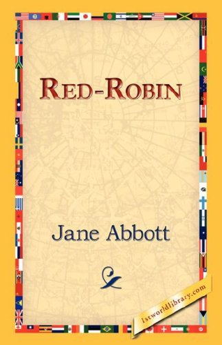 Red-Robin - Jane Abbott - Kirjat - 1st World Library - Literary Society - 9781421823928 - torstai 2. marraskuuta 2006