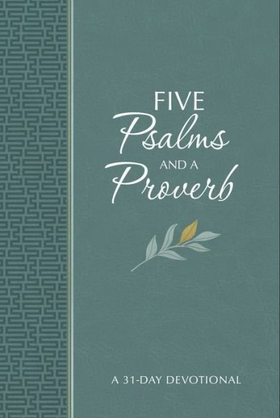 Five Psalms and a Proverb: A 31-Day Devotional - The Passion Translation Devotionals - Brian Simmons - Boeken - BroadStreet Publishing - 9781424567928 - 14 juni 2024