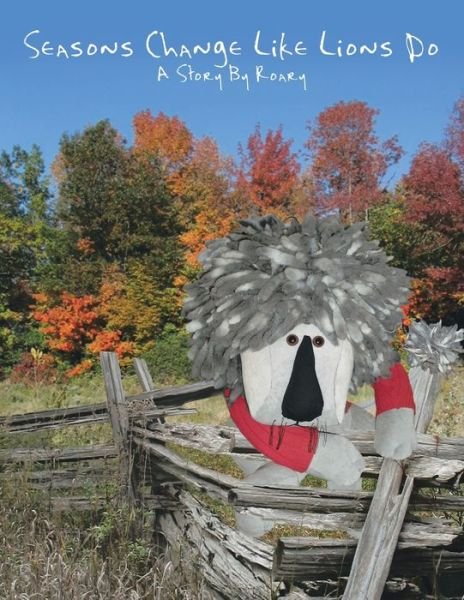 Cover for Roary · Seasons Change Like Lions Do (Paperback Book) (2007)
