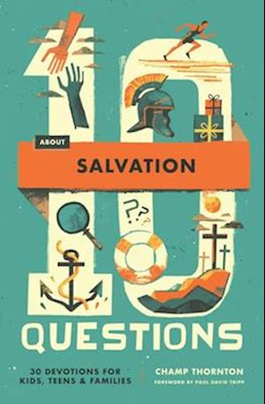 Cover for Champ Thornton · 10 Questions About Salvation: 30 Devotions for Kids, Teens, and Families - 10 Questions (Paperback Book) (2025)
