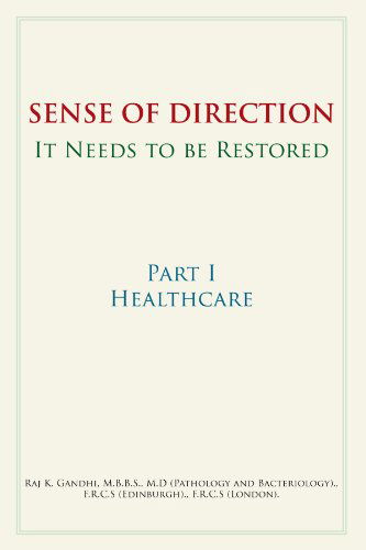 Cover for Raj K. Gandhi · Sense of Direction It Needs to Be Restored: Part I Healthcare (Paperback Book) (2008)