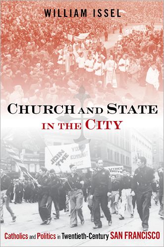 Cover for William Issel · Church and State in the City: Catholics and Politics in Twentieth-Century San Francisco - Urban Life, Landscape and Policy (Paperback Book) (2012)