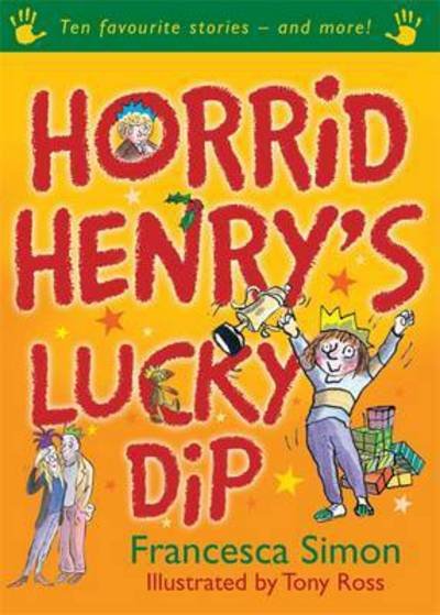 Cover for Francesca Simon · Horrid Henry's Lucky Dip: Ten Favourite Stories - and more! - Horrid Henry (Taschenbuch) (2016)