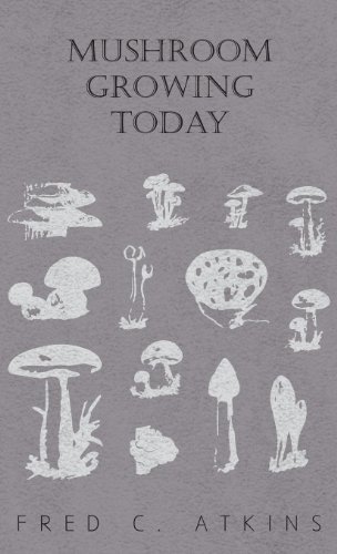 Mushroom Growing Today - Fred C. Atkins - Bücher - Cousens Press - 9781444651928 - 14. September 2009