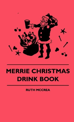 Cover for Ruth Mccrea · Merrie Christmas Drink Book (Hardcover Book) (2010)