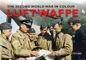 Cover for John Christopher · Luftwaffe The Second World War in Colour (Paperback Book) (2014)