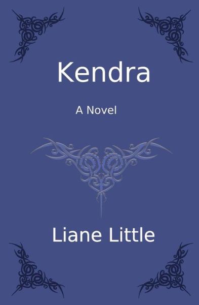 Cover for Liane Little · Kendra (Paperback Book) (2010)