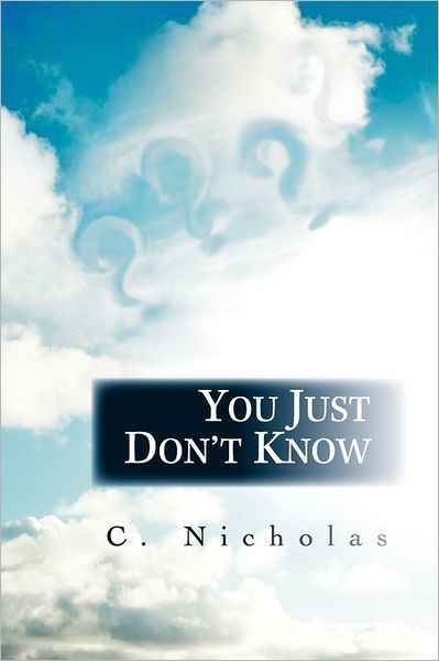 Cover for C Nicholas · You Just Don't Know (Pocketbok) (2011)