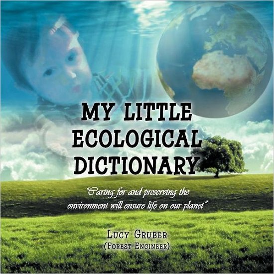 Cover for Gruber (Forest Engineer) · My Little Ecological Dictionary (Taschenbuch) (2012)