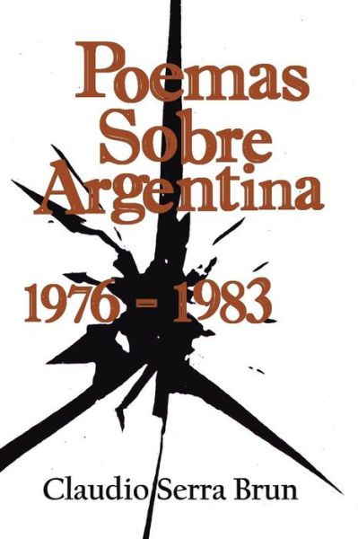 Cover for Claudio Serra Brun · Poemas Sobre Argentina 1976-1983 (Pocketbok) (2013)