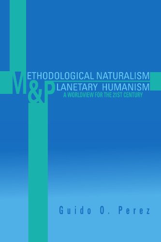 Cover for Guido O Perez · Methodological Naturalism and Planetary Humanism: a Worldview for the 21st Century (Paperback Book) (2011)