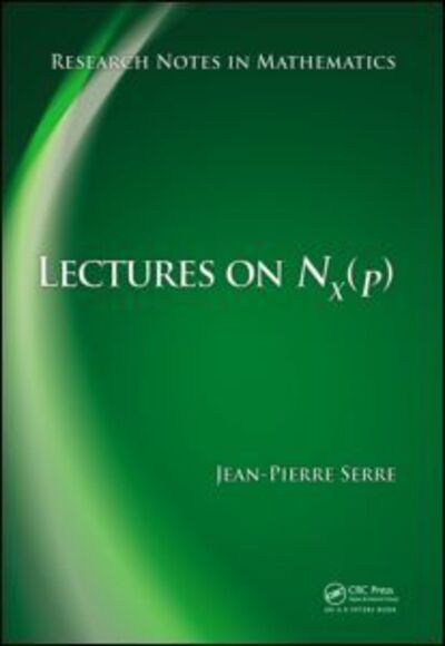 Cover for Jean-Pierre Serre · Lectures on N_X (p) - Research Notes in Mathematics (Hardcover Book) (2011)