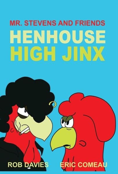 Cover for Rob Davies · Henhouse High Jinx: Mr. Stevens and Friends (Hardcover Book) (2013)