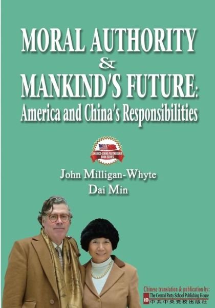Cover for Dai Min · Moral Authority &amp; Mankind's Future:  America and China's Responsiblities (Taschenbuch) (2012)