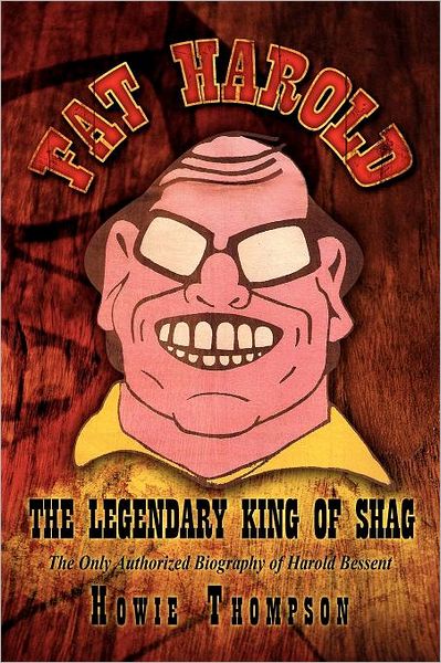 Cover for Howie Thompson · Fat Harold: the Legendary King of Shag (Paperback Book) (2012)