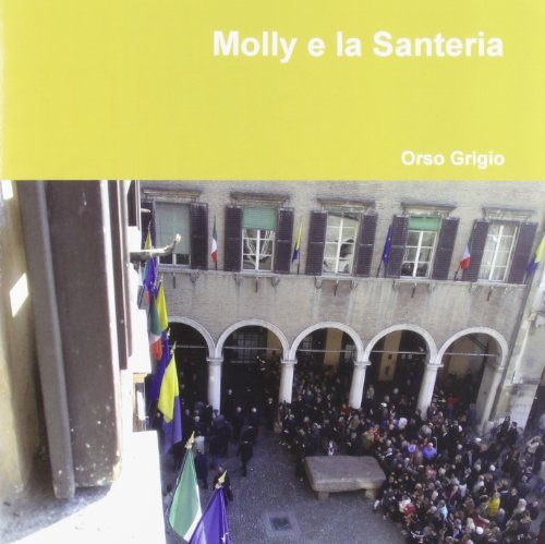 Molly E La Santeria - Vittorio Vincenzi - Books - lulu.com - 9781471039928 - January 4, 2012
