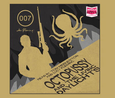 Cover for Ian Fleming · Octopussy And The Living Daylights and other stories (Hörbok (CD)) [Unabridged edition] (2015)