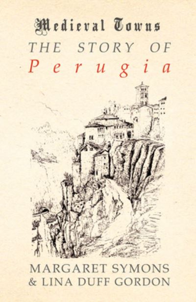 Cover for Margaret Symons · The Story of Perugia (Medieval Towns Series) (Pocketbok) (2016)