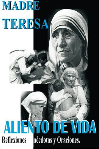 Cover for Madre Teresa De Calcuta · Madre Teresa Aliento De Vida: Reflexiones,anécdotas Y Oraciones (Paperback Book) [Spanish edition] (2012)