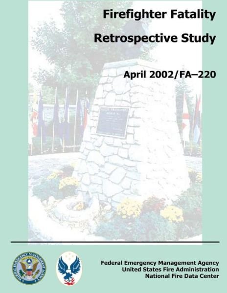 Cover for Federal Emergency Management Agency · Firefighter Fatality Retrospective Study (Paperback Bog) (2013)