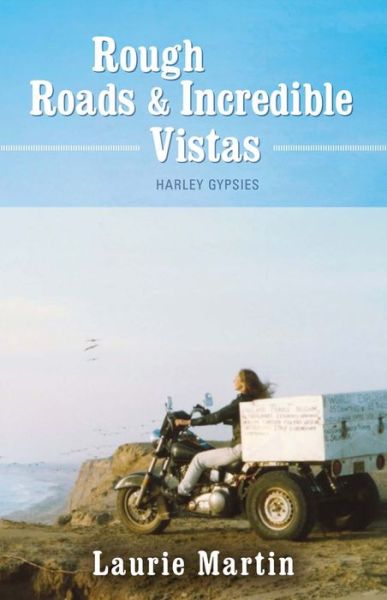 Cover for Laurie Martin · Rough Roads and Incredible Vistas: Harley Gypsies (Paperback Book) (2017)