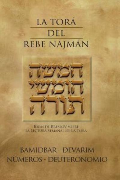 Cover for Rebe Najman De Breslov · La Tora del Rebe Najman - Numeros / Deuteronomio - BaMidbar / Devarim (Paperback Book) (2013)