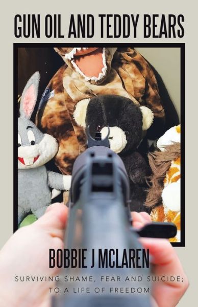 Cover for Bobbie J. McLaren · Gun Oil and Teddy Bears (Book) (2023)