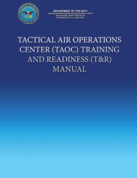 Cover for Department of the Navy · Tactical Air Operations Center (Taoc) Training and Readiness (T&amp;r) Manual (Paperback Book) (2013)