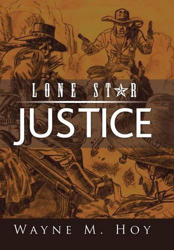 Cover for Wayne M. Hoy · Lone Star Justice (Hardcover Book) (2014)