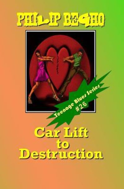 Cover for Philip Begho · Car Lift to Destruction: Teenage Blues Series (Paperback Bog) (2013)