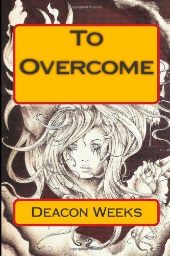 Cover for Deacon Weeks · To Overcome (Paperback Bog) (2013)