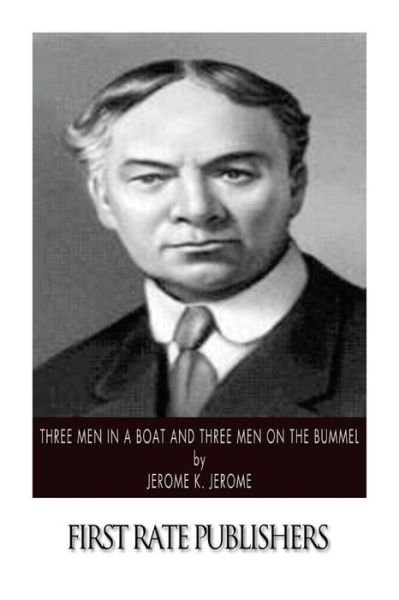 Three men in a Boat and Three men on the Bummel - Jerome K Jerome - Books - Createspace - 9781494490928 - December 16, 2013