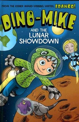 Cover for Franco · Dino-Mike and the Lunar Showdown (Hardcover Book) (2016)