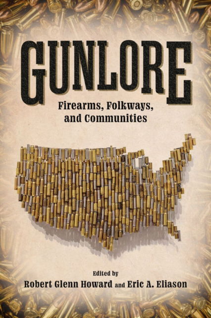 Cover for Gunlore: Firearms, Folkways, and Communities (Hardcover Book) (2024)