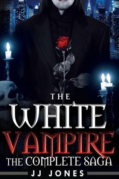 Cover for Jj Jones · The White Vampire: the Complete Saga (Pocketbok) (2014)