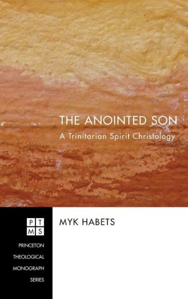 Cover for Myk Habets · The Anointed Son (Hardcover Book) (2010)
