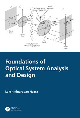 Cover for Hazra, Lakshminarayan (University of Calcutta, Kolkata) · Foundations of Optical System Analysis and Design (Hardcover Book) (2022)