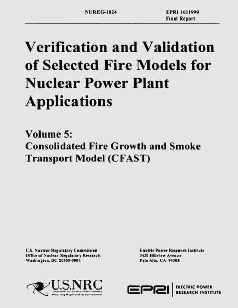 Cover for U S Nuclear Regulatory Commission · Verification &amp; Validation of Selected Fire Models for Nuclear Power Plant Application: Volume 5: Consolidate Fire Growth and Smoke Transport Model (Pocketbok) (2014)