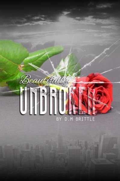 Cover for D M Brittle · Beautifully Unbroken (Paperback Bog) (2014)