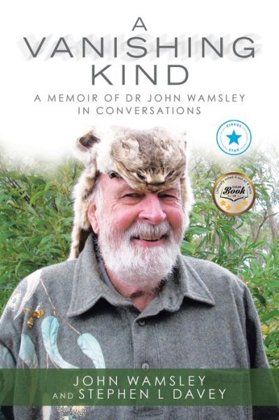 A Vanishing Kind : A Memoir of Dr John Wamsley in Conversations - John Wamsley - Books - Balboa Press Au - 9781504322928 - October 29, 2020